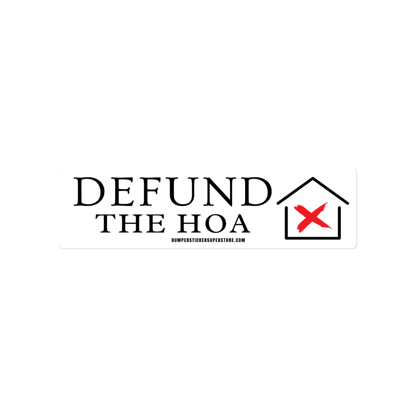 Defund the HOA - Home Owners Association Bumper Sticker - Funny Bumper Sticker - Viral Bumper Sticker - 4x4 Truck Sticker - Bumper Sticker Superstore - Funny Bumper Sticker - LIfestyle Apparel Brands