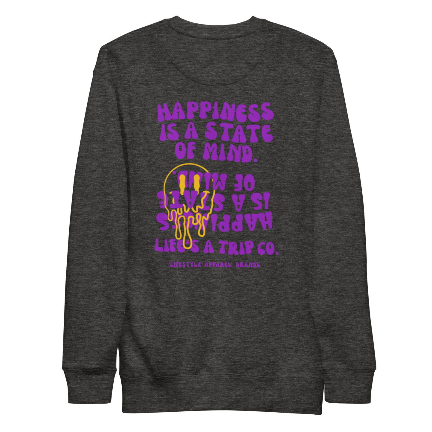 Life's a Trip Co.™ Happiness is a State of MInd Premium Sweatshirt | Cotton Heritage M2480