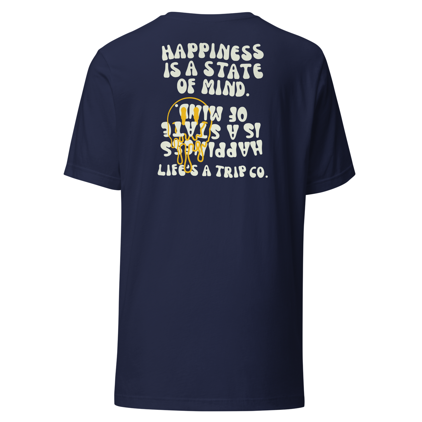 Life's a Trip Co.™ Happiness is a State of Mind | T-Shirt | Bella + Canvas 3001 front/back