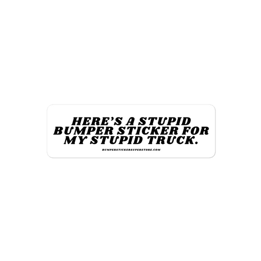 Here's a stupid bumper sticker for my stupid truck. Viral Bumper Sticker - Bumper Sticker Superstore - Funny Bumper Sticker - LIfestyle Apparel Brands