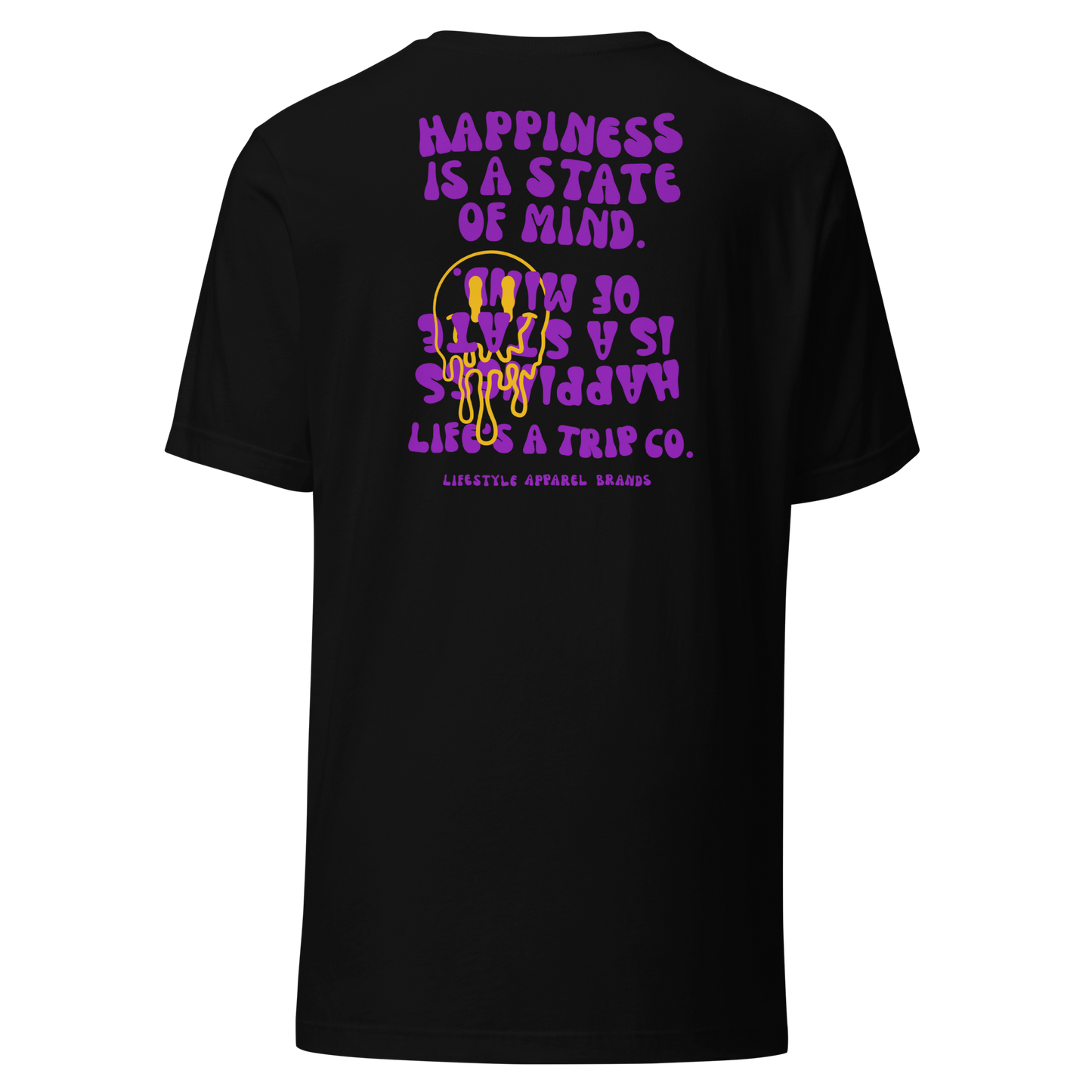 Life's a Trip Co.™ Happiness is a State of Mind T-Shirt Bella + Canvas Front/Back