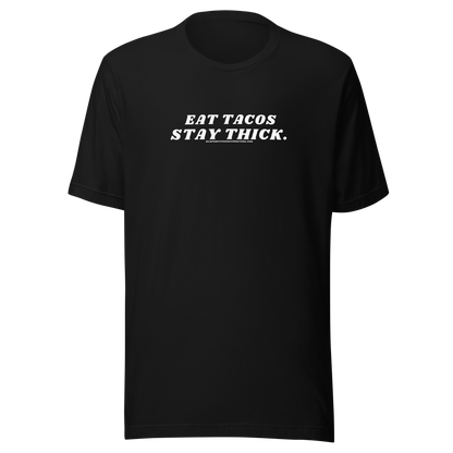 Eat tacos. Stay thick. Viral T-Shirt - Bumper Sticker Superstore - Funny T-Shirt - LIfestyle Apparel Brands