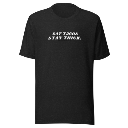 Eat tacos. Stay thick. Viral T-Shirt - Bumper Sticker Superstore - Funny T-Shirt - LIfestyle Apparel Brands