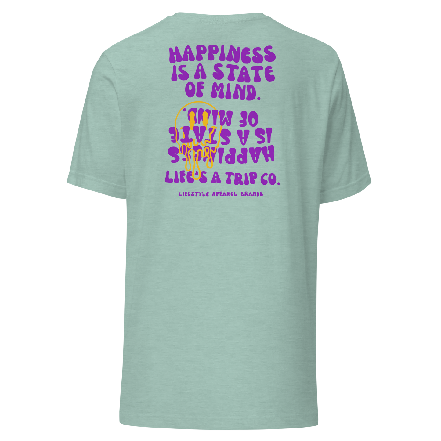 Life's a Trip Co.™ Happiness is a State of Mind T-Shirt Bella + Canvas Front/Back