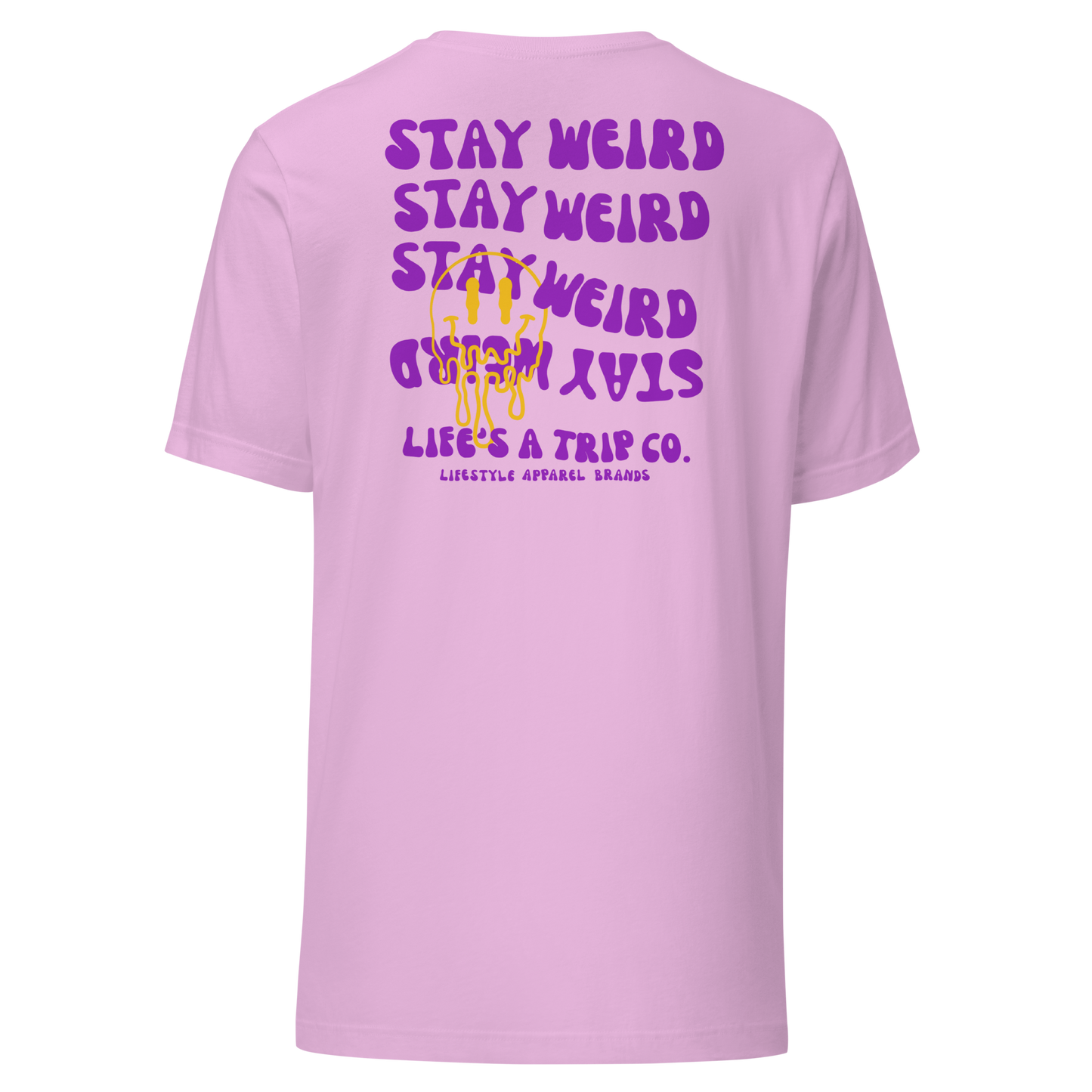 Life's a Trip Co.™ Stay Weird T-Shirt Bella + Canvas Front/Back