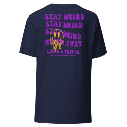 Life's a Trip Co.™ Stay Weird T-Shirt Bella + Canvas Front/Back