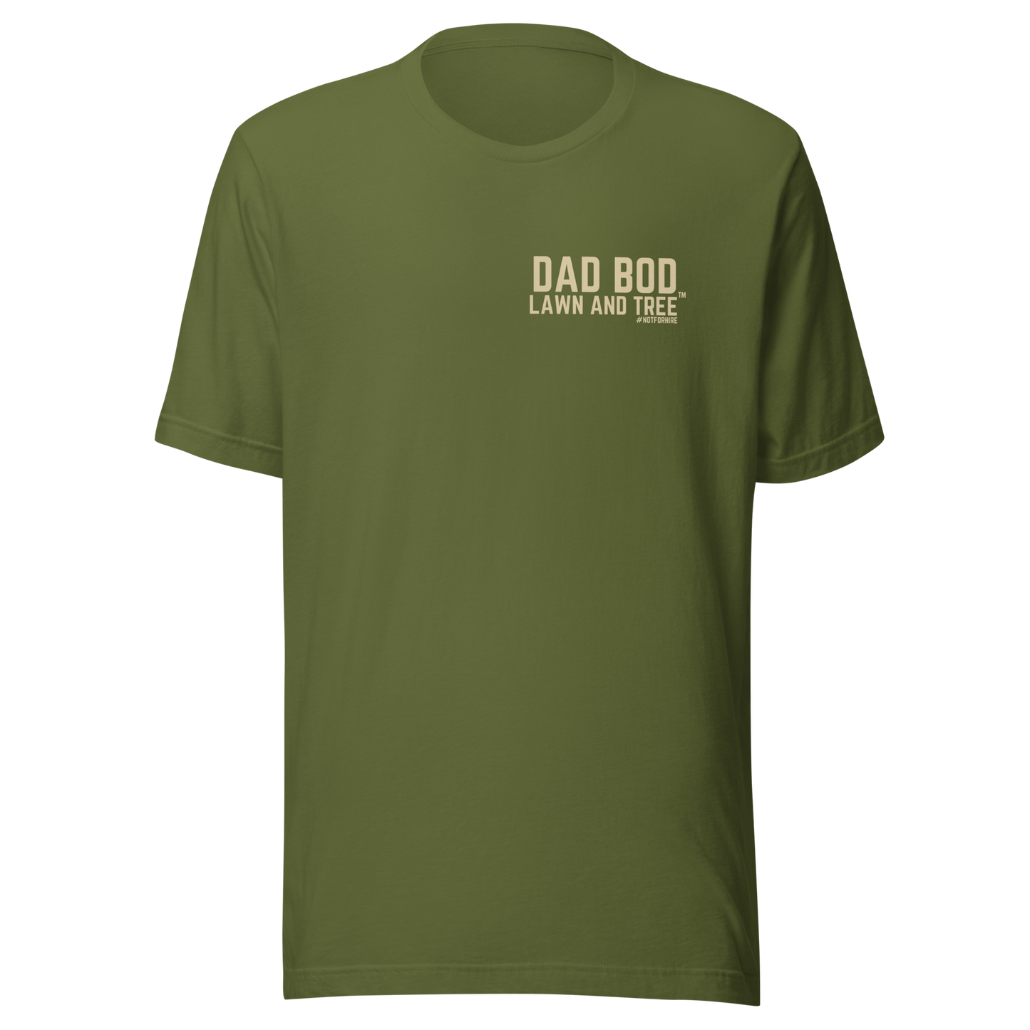 Dad Bod Lawn and Tree™ T-Shirt - #notforhire