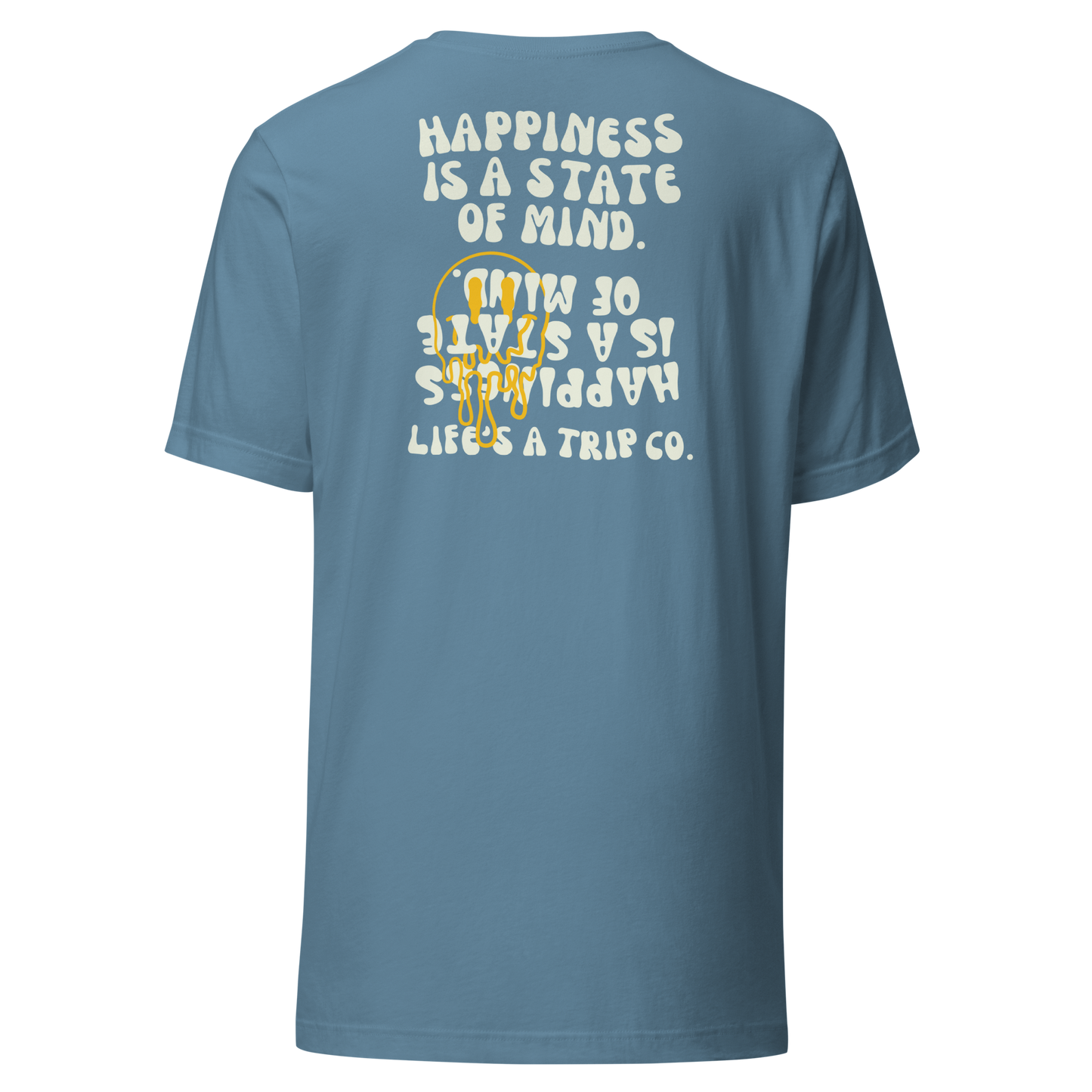 Life's a Trip Co.™ Happiness is a State of Mind | T-Shirt | Bella + Canvas 3001 front/back