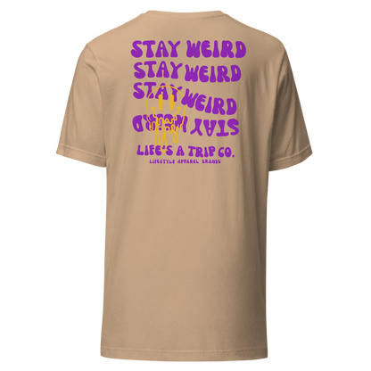 Life's a Trip Co.™ Stay Weird T-Shirt Bella + Canvas Front/Back