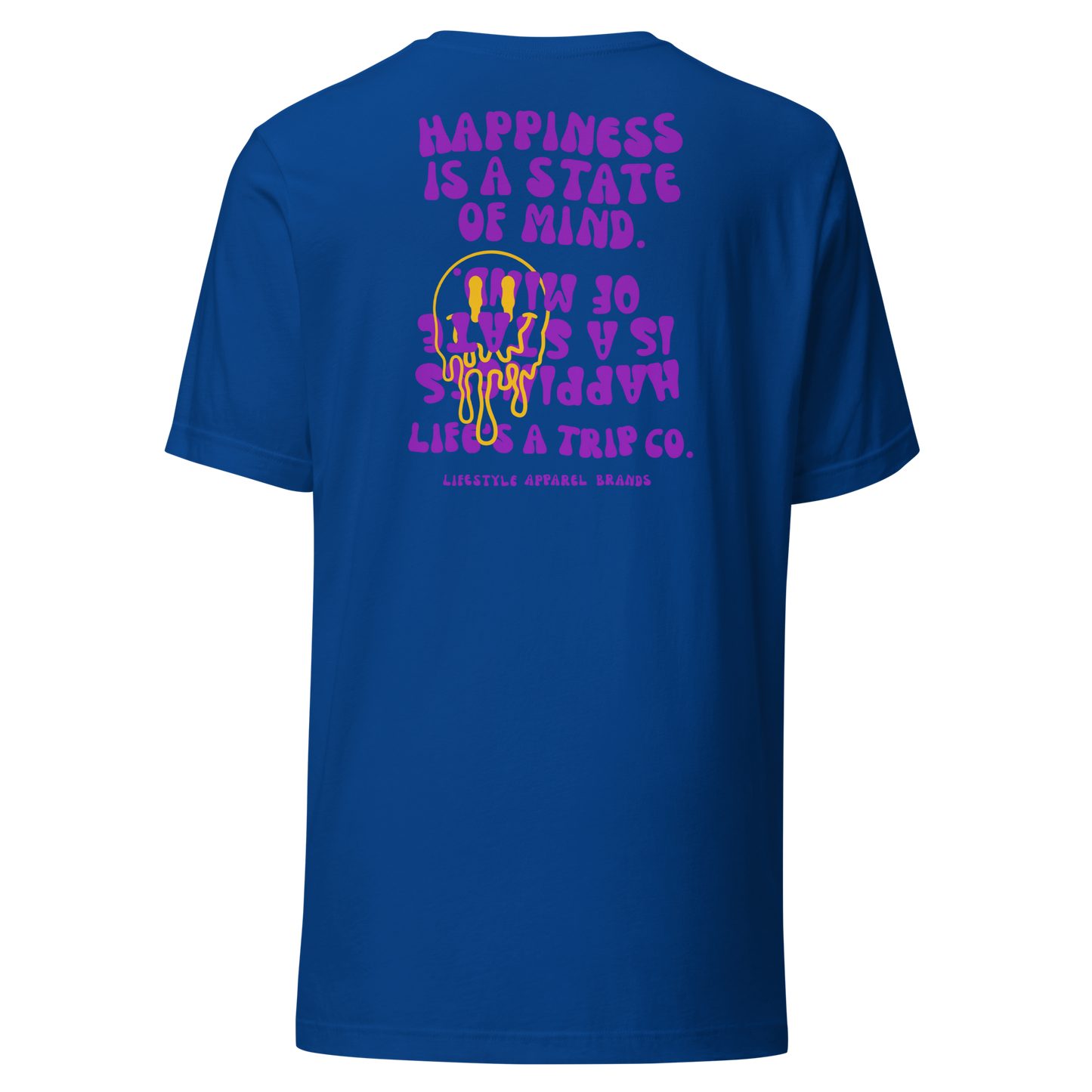 Life's a Trip Co.™ Happiness is a State of Mind T-Shirt Bella + Canvas Front/Back